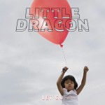 Little-Dragon-Let-Go